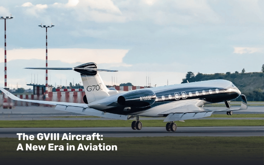 The GVIII Aircraft_ A New Era in Aviation